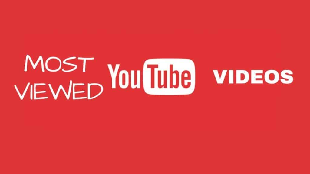 most viewed youtube videos/songs